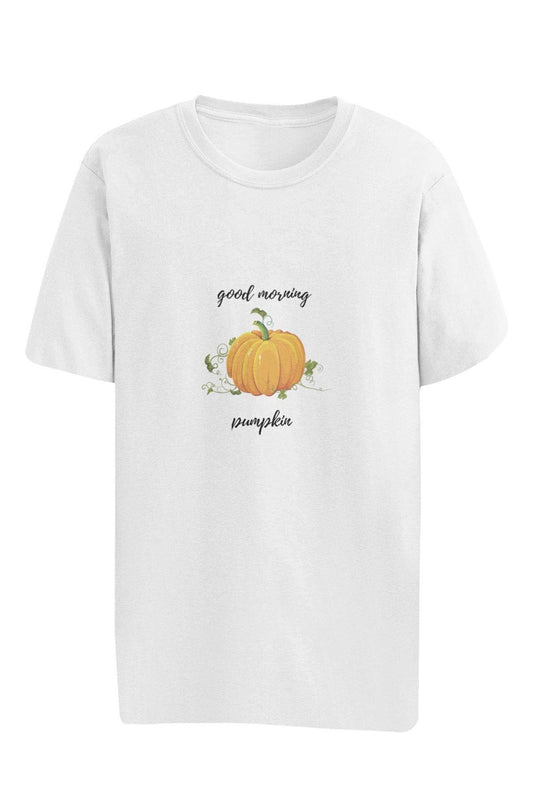 Good Morning Pumpkin Baskılı Sevgili Özel Gün Hediyelik Beyaz Unisex T-Shirt