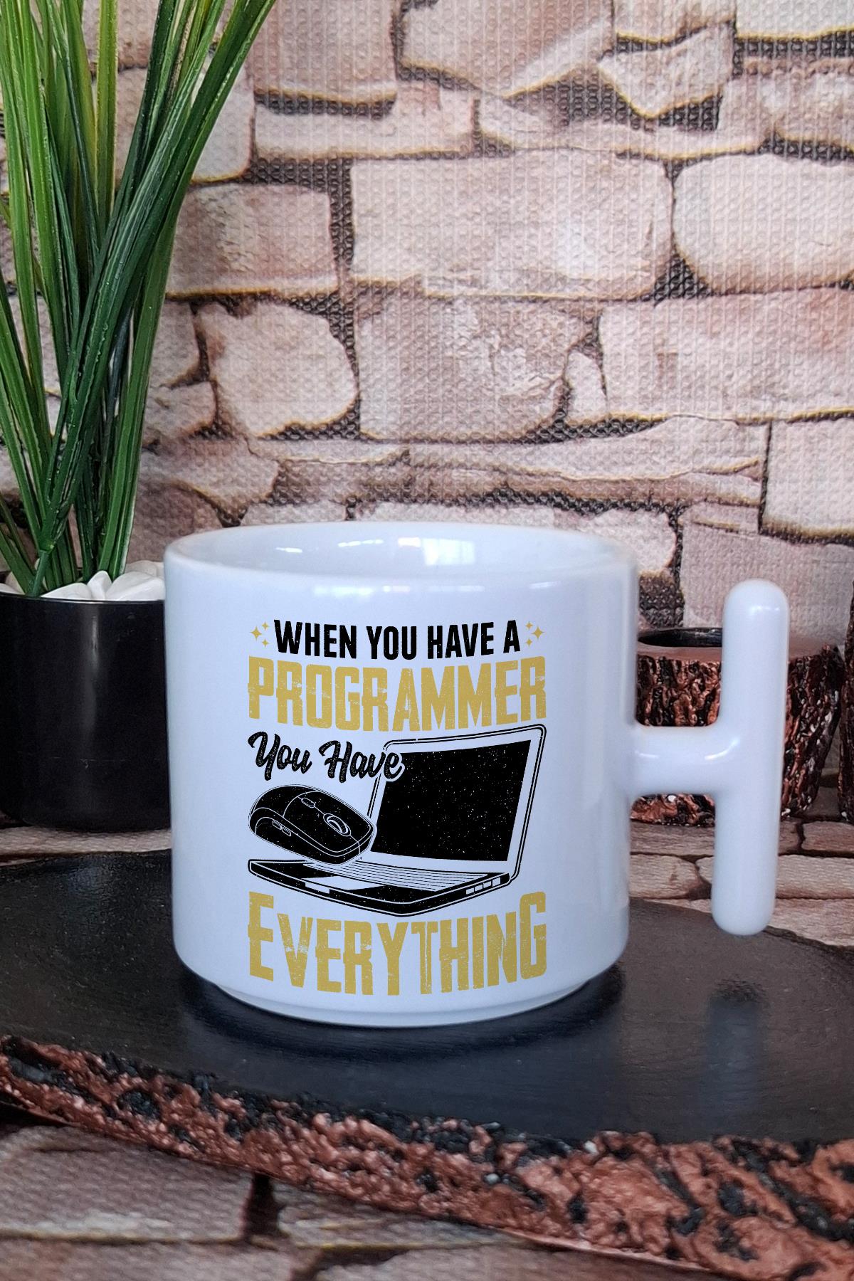 Have A Programmer Have Everything Baskılı Yazılımcı Baskılı T Kulplu Latte Fincanı Kupa Bardak