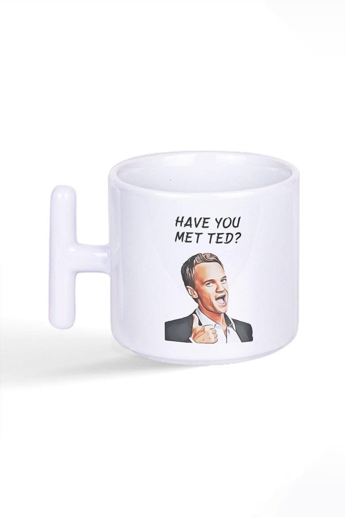 Have You Met Ted HIMYM Barney Stinson Baskılı Latte Fincanı T Kulplu Kupa Bardak