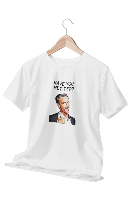 Have You Met Ted HIMYM Barney Stinson Baskılı Eğlenceli Hediyelik Beyaz Unisex T-Shirt