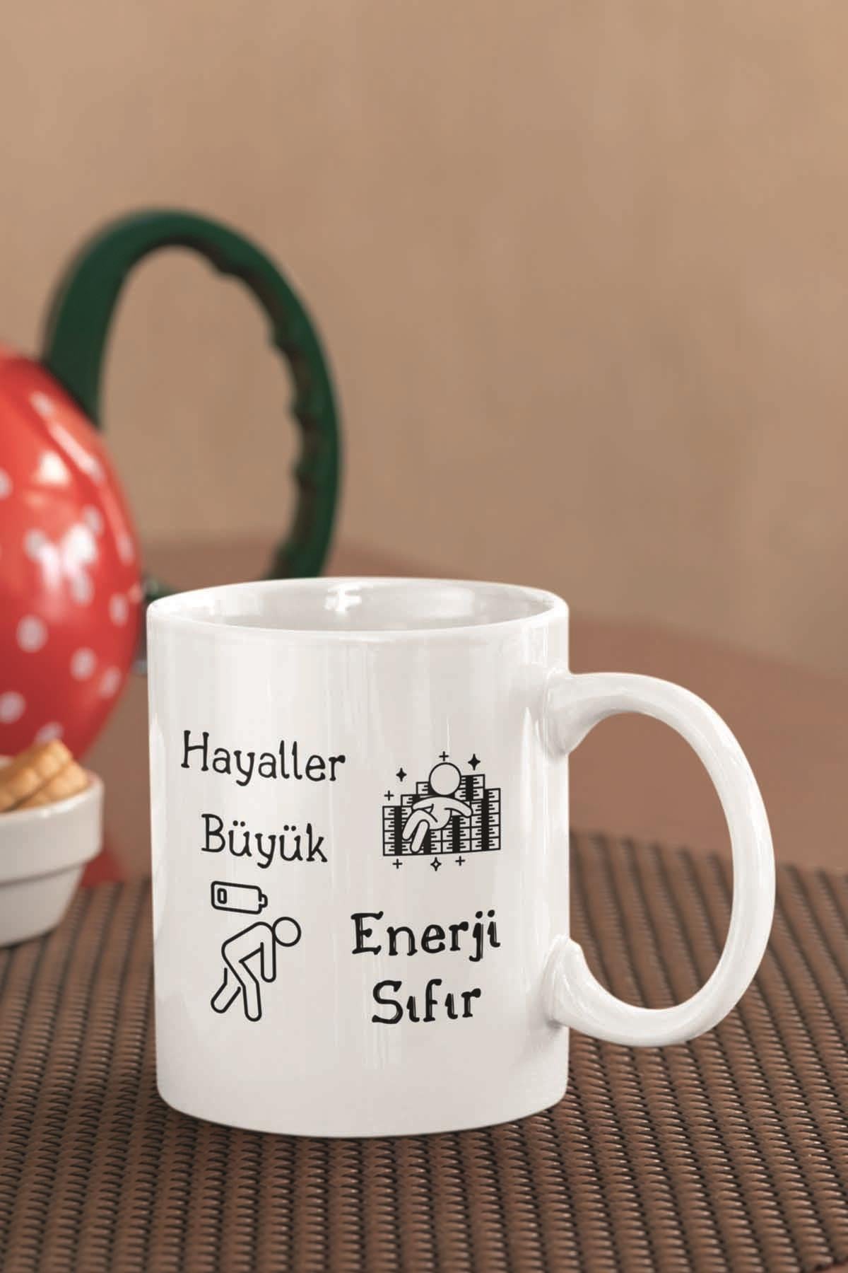 Hayaller Büyük Enerji Sıfır Komik Yazılı Kupa Bardak