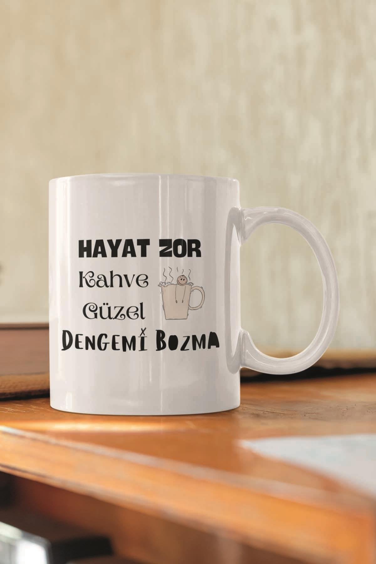 Hayat Zor Kahve Güzel Dengemi Bozma Komik Yazılı Kupa Bardak