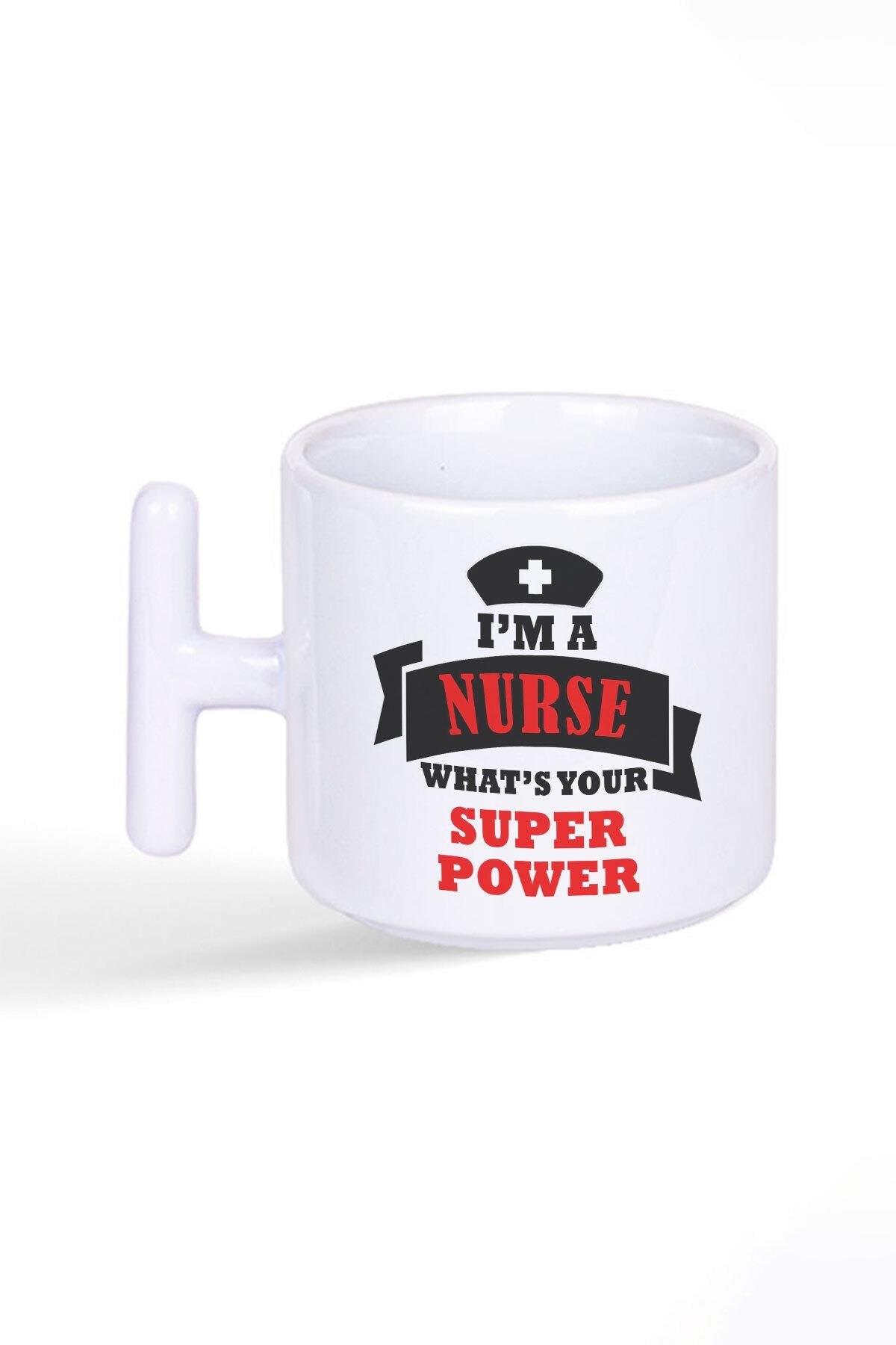 Hemşire Hediye I'm A Nurse Whats Your Super Power Baskılı Latte Fincanı T Kulplu Kupa Bardak