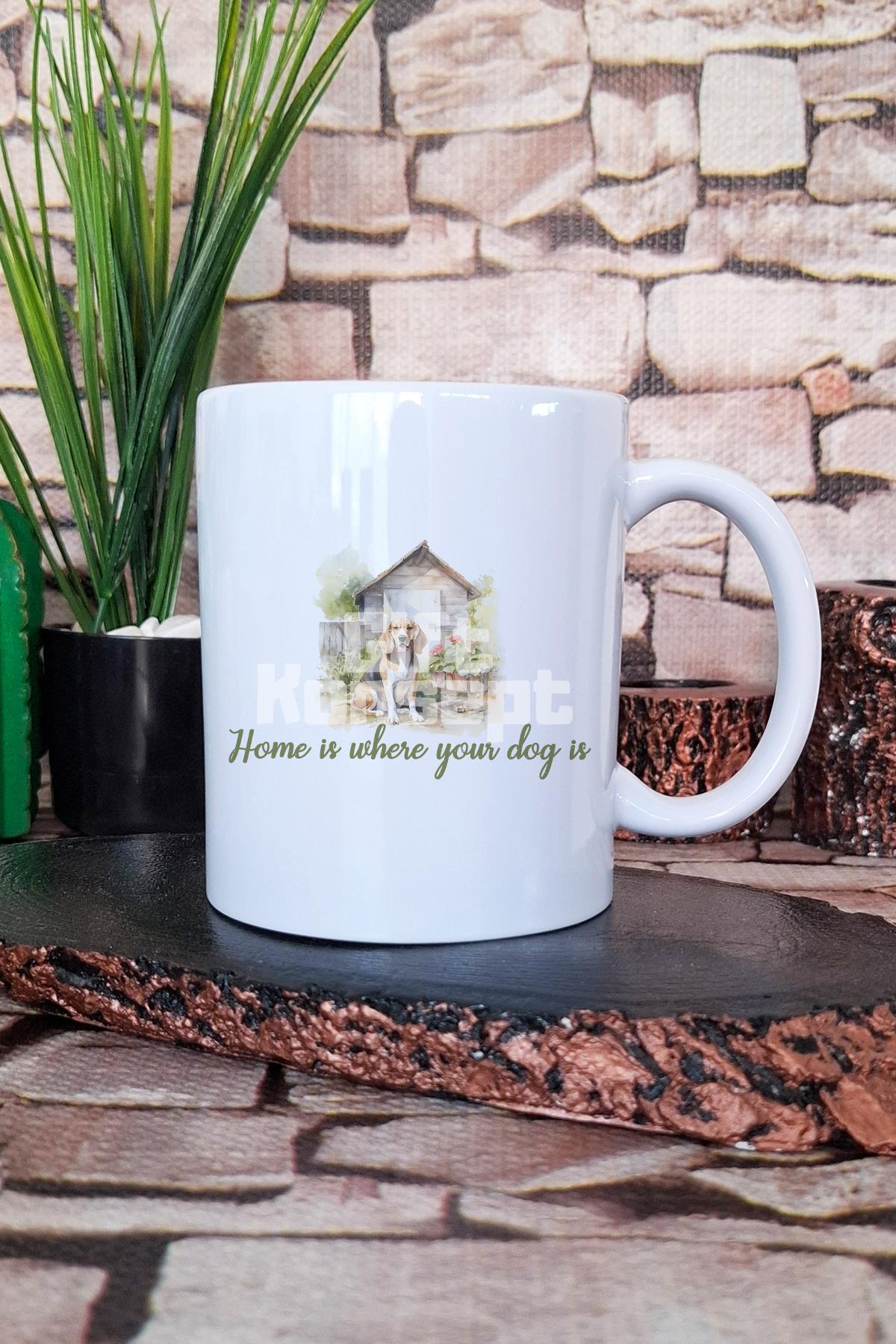 Home Is Where The Dog Is Yazılı Köpekli Ev Teması Köpeksever Hediye Baskılı Kupa Bardak