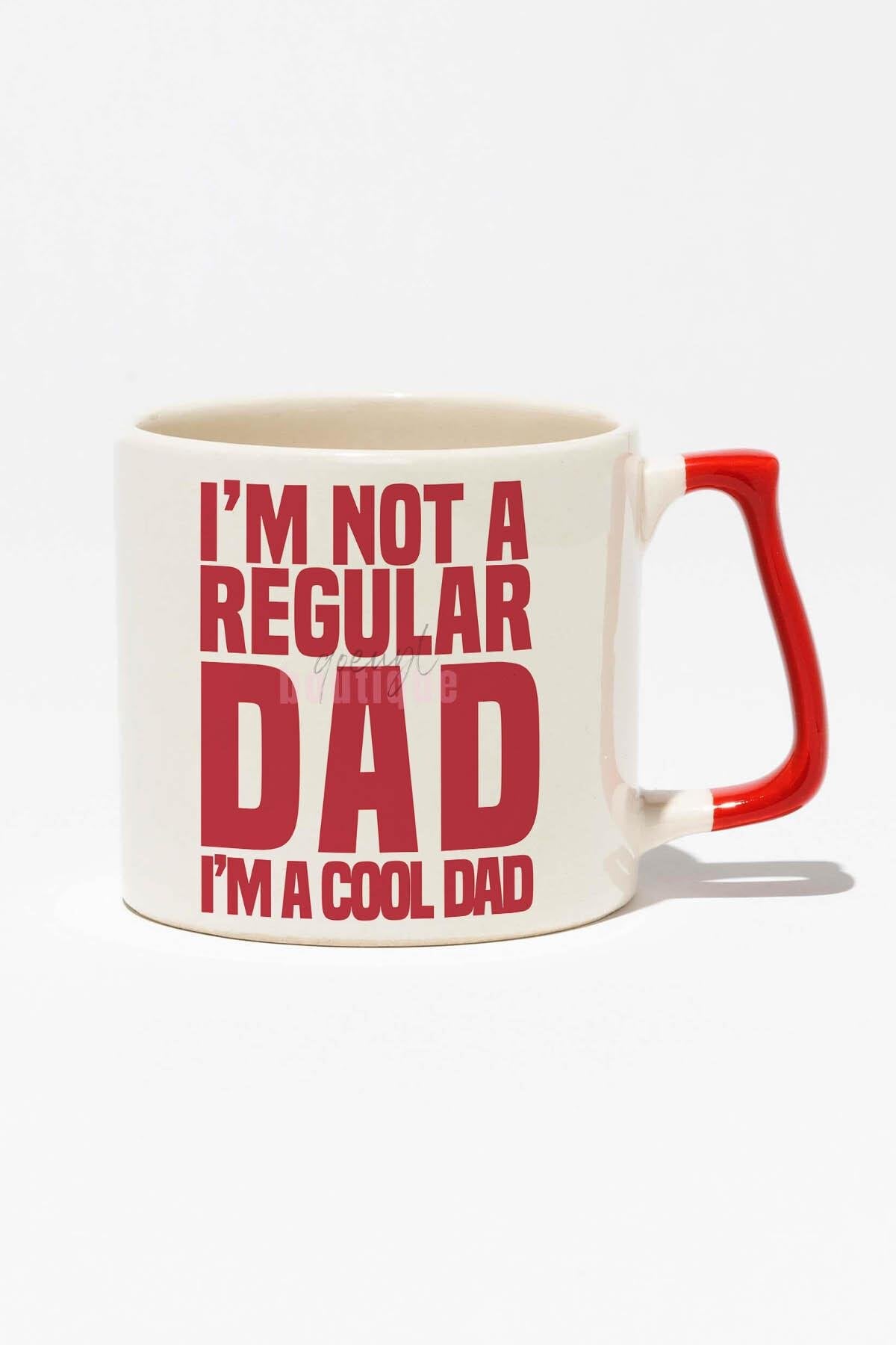 I Am Not A Regular Dad I'm A Cool Dad Baskılı | Babalar Günü | Kırmızı Kulplu Modern Seramik Kupa