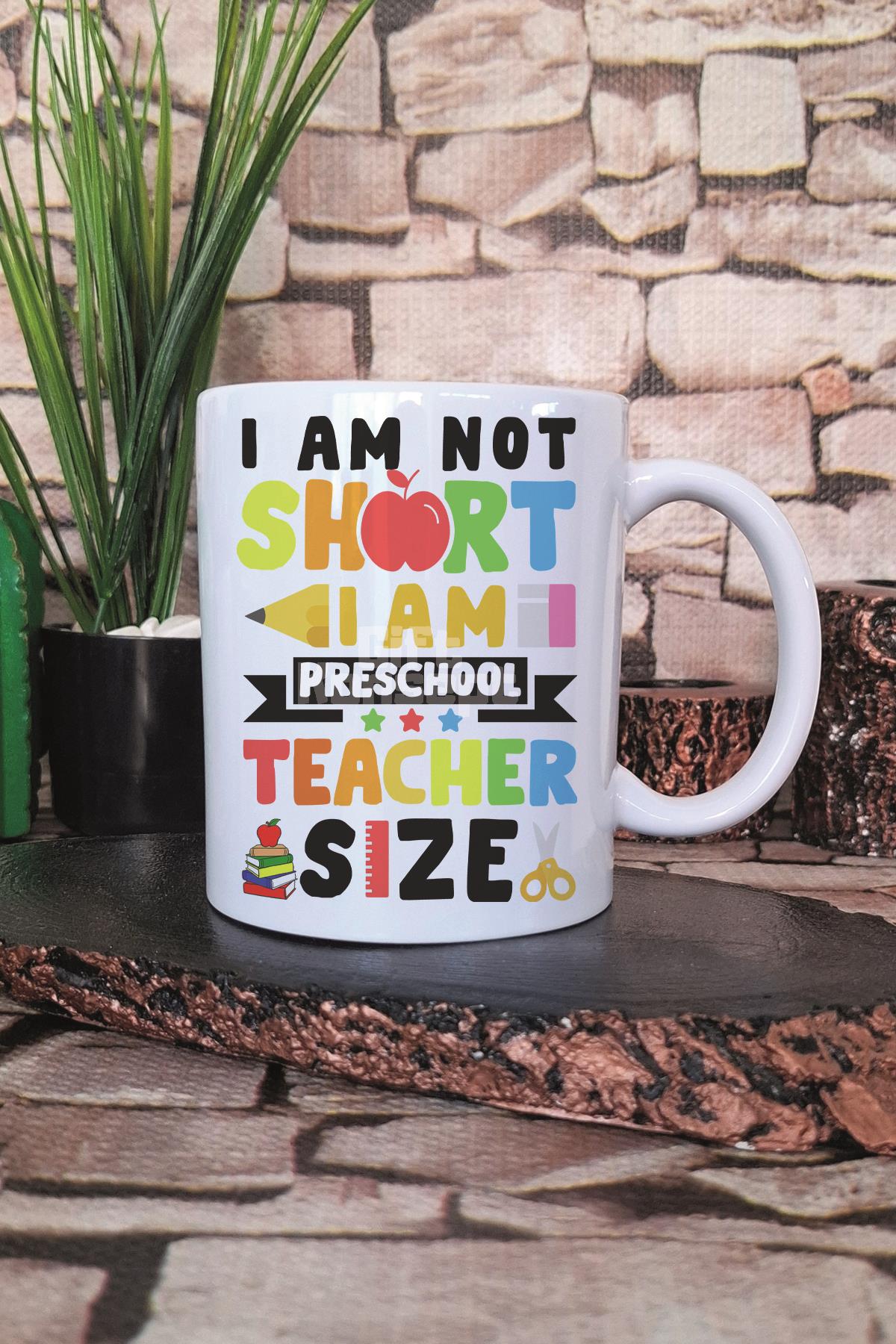 I Am Not Short I Am Preschool Teacher Size Baskılı Komik Hediye Baskılı Kupa Bardak