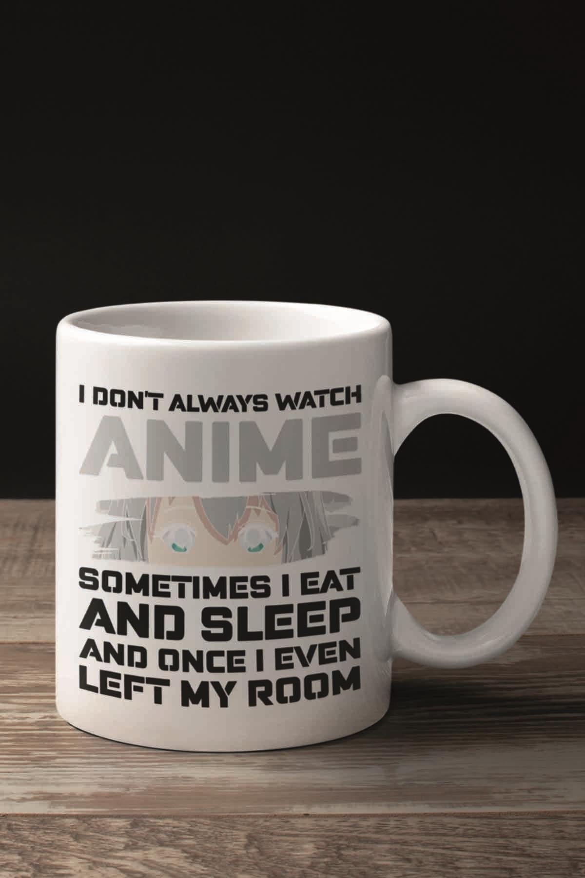 I Don't Always Watch Anime Baskılı Hediyelik Kupa Bardak