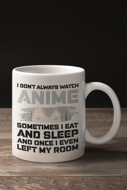 I Don't Always Watch Anime Baskılı Hediyelik Kupa Bardak