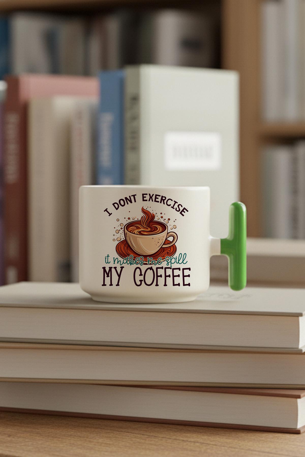 I Dont Exercise It Makes Me Spill My Coffee Baskılı Hediyelik T Kulplu Latte Fincanı Kupa Bardak