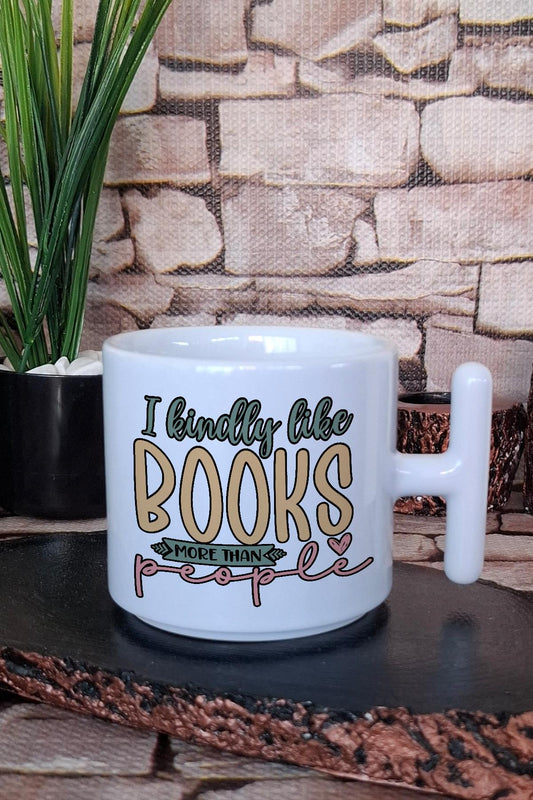 I Kindly Like Books More Than People Yazılı Kitap Sever Hediye T Kulplu Latte Fincanı Kupa Bardak