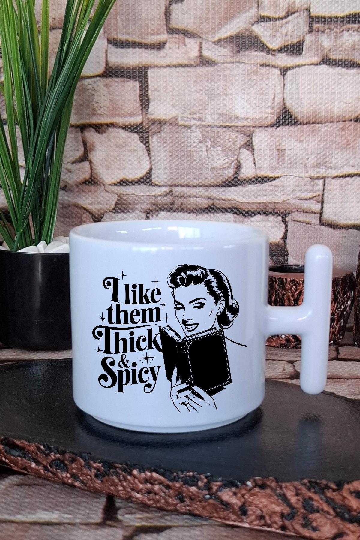 I Like Them Thick & Spicy Yazılı Kitap Okuma Zevki Hediyelik T Kulplu Latte Fincanı Kupa Bardak