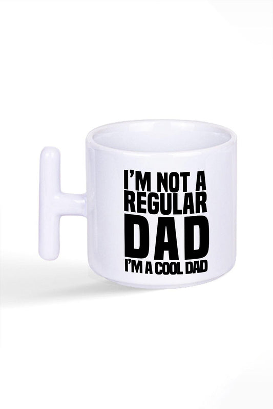 I 'm Not A Regular Dad I'm A Cool Dad Baskılı T Kulplu Latte Fincan Kupa Bardak
