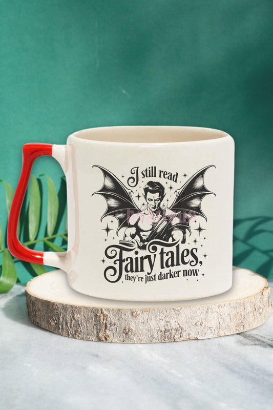 I Still Read Fairy Tales They Yazılı Masal Aşkı Hediyelik Kırmızı Kulplu Kupa Bardak