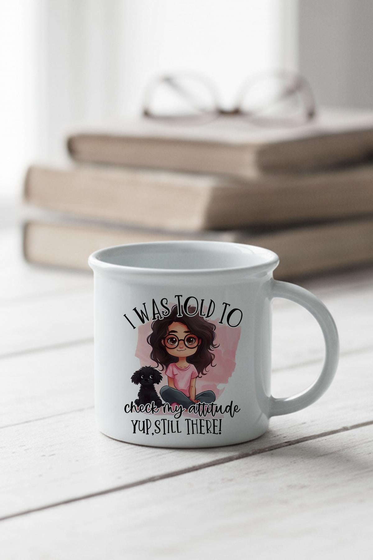 I Was Told To Check My Attitude Baskılı Enamel Görünümlü Seramik Vintage Kupa Bardak