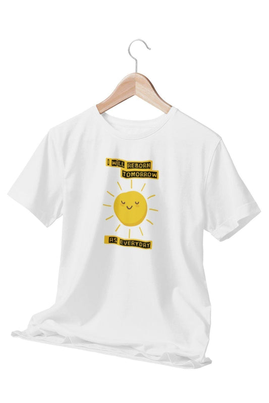 I Will Reborn Tomorrow As Every Yazılı Güneş Baskılı Beyaz Kadın Motivasyon T-shirt