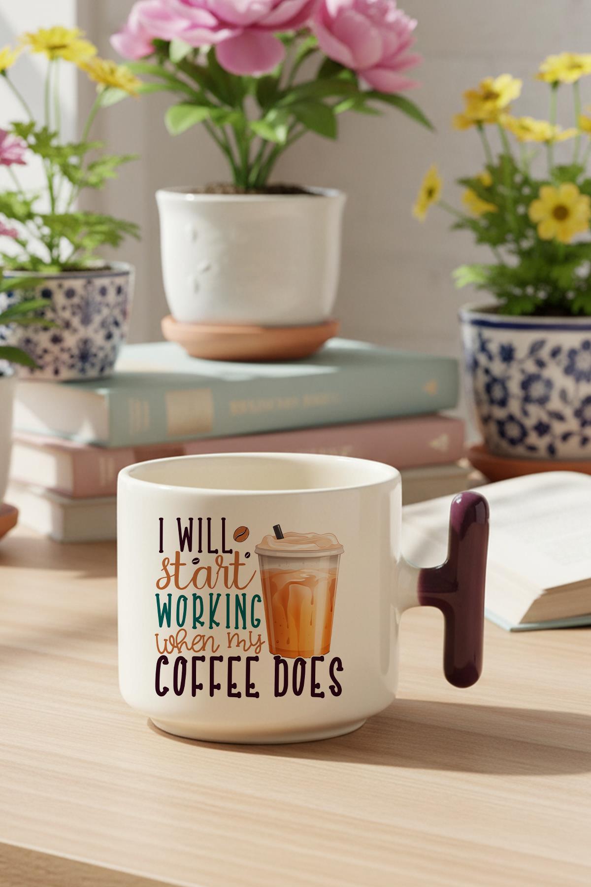 I Will Start Working When My Coffee Does Baskılı Hediyelik T Kulplu Latte Fincanı Kupa Bardak