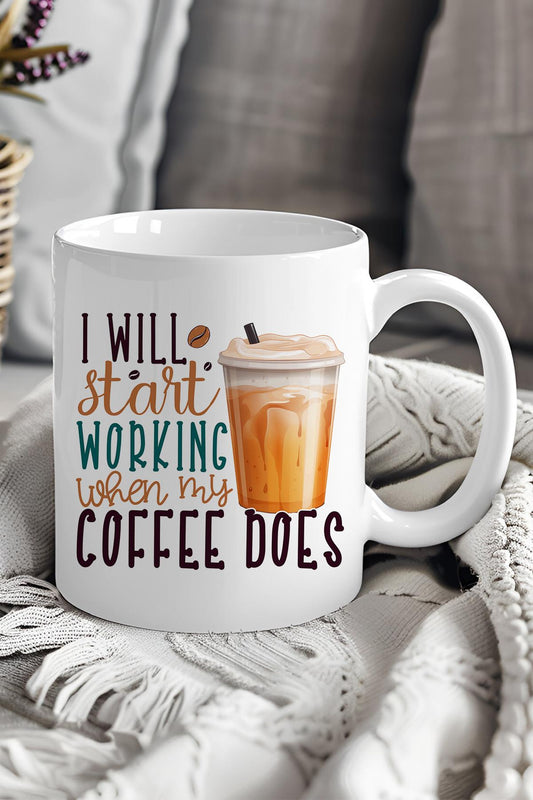I Will Start Working When My Coffee Does Baskılı Hediyelik Kupa Bardak