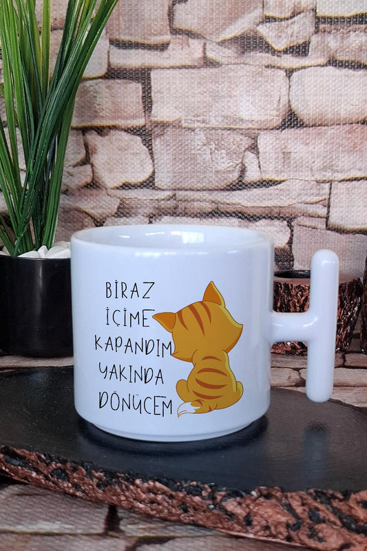 İçime Kapandım Yakında Dönücem-Kedi Baskılı Hediyelik Eğlenceli T Kulplu Fincan/Kupa Bardak