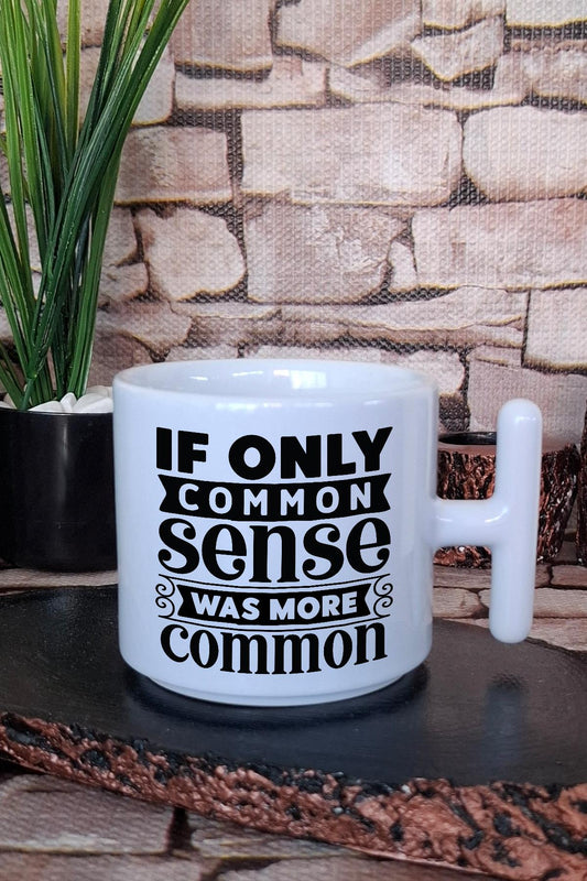 If Only Common Sense Was More Common Komik Söz Hediye Baskılı T Kulplu Latte Fincanı Kupa Bardak