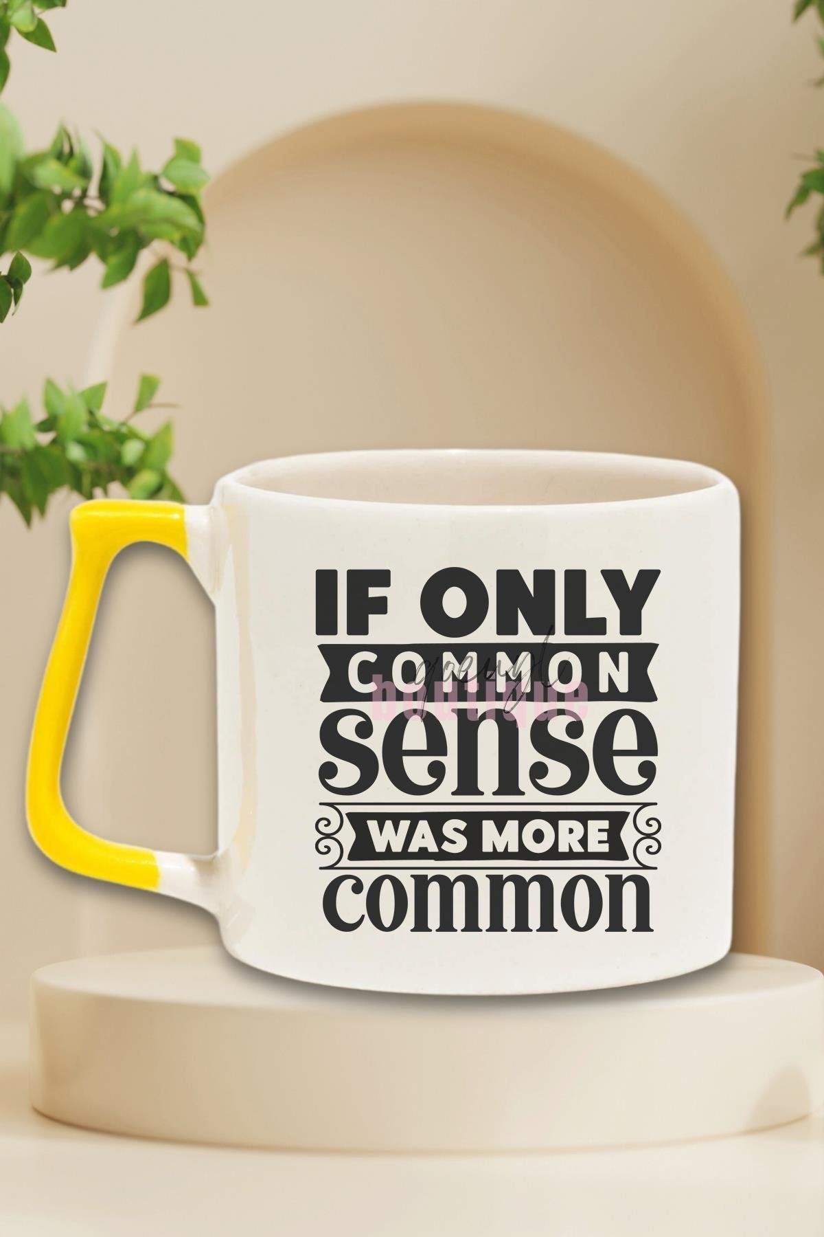 If Only Common Sense Was More Common Yazılı Komik Söz Hediyelik Kulplu Kupa Bardak