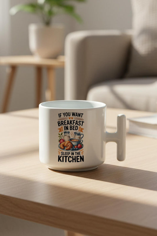 If You Want Breakfast Baskılı Hediyelik T Kulplu Latte Fincanı Kupa Bardak