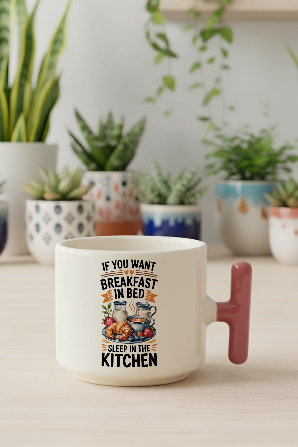 If You Want Breakfast Baskılı Hediyelik T Kulplu Latte Fincanı Kupa Bardak