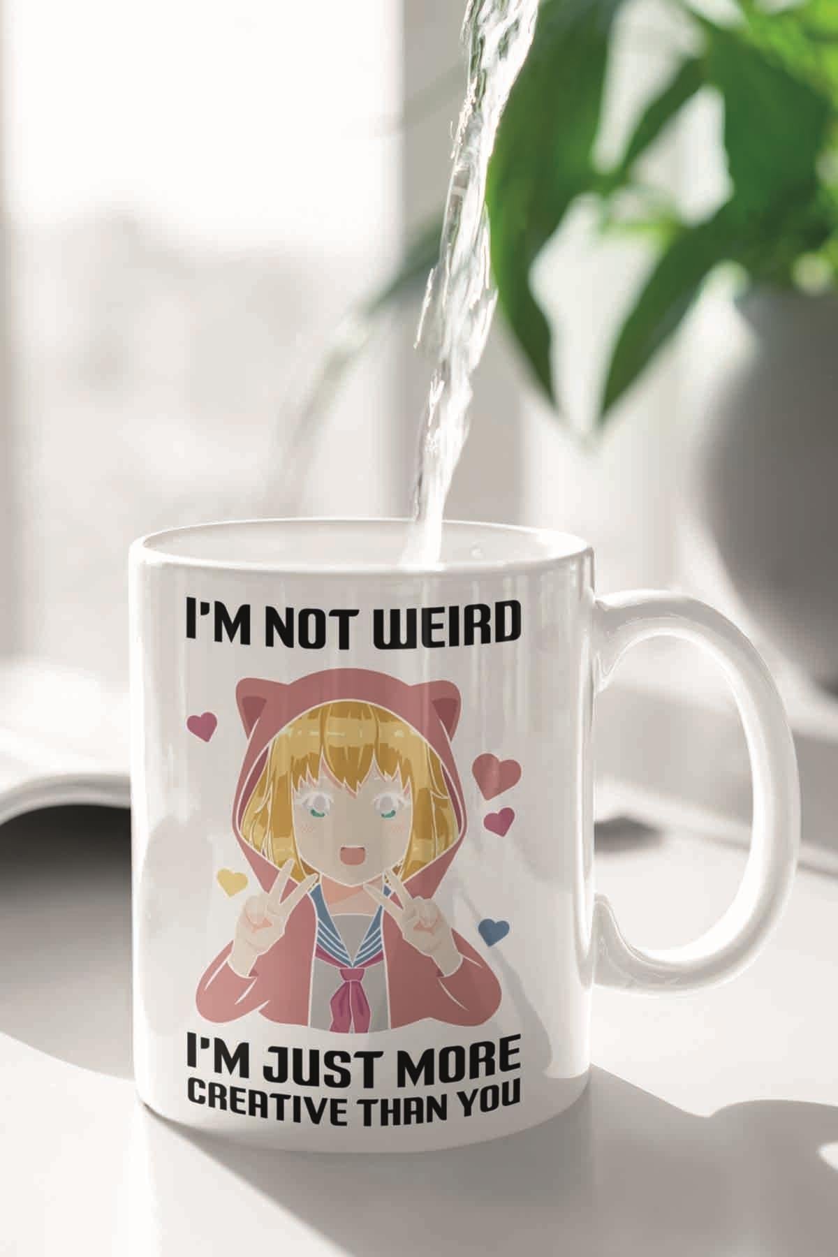 I'm Not Weird Anime Baskılı Hediyelik Kupa Bardak