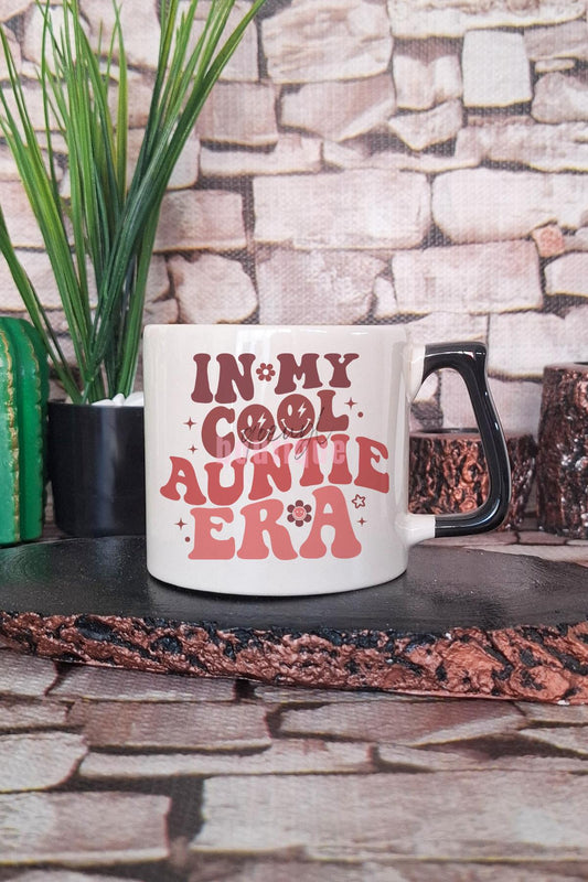 In My Aunt Era Baskılı Hala Teyze Hediyelik Kulplu Kupa Bardak