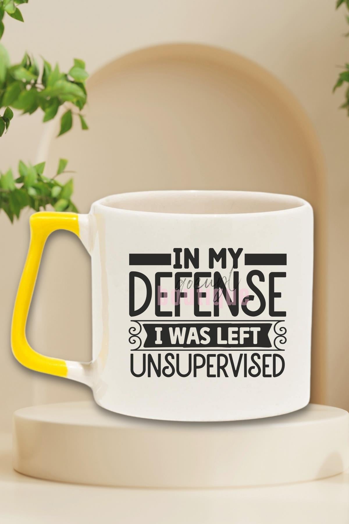 In My Defense I Was Left Unsupervised Yazılı Komik Hediyelik Kulplu Kupa Bardak