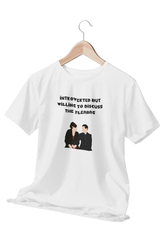 İntroverted But Willing To Discuss The Fleabag Temalı Unisex Beyaz T-Shirt