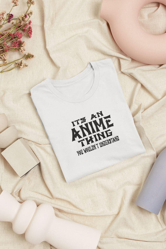 Its Anime Things Baskılı Eğlenceli Hediyelik Beyaz Unisex T-Shirt