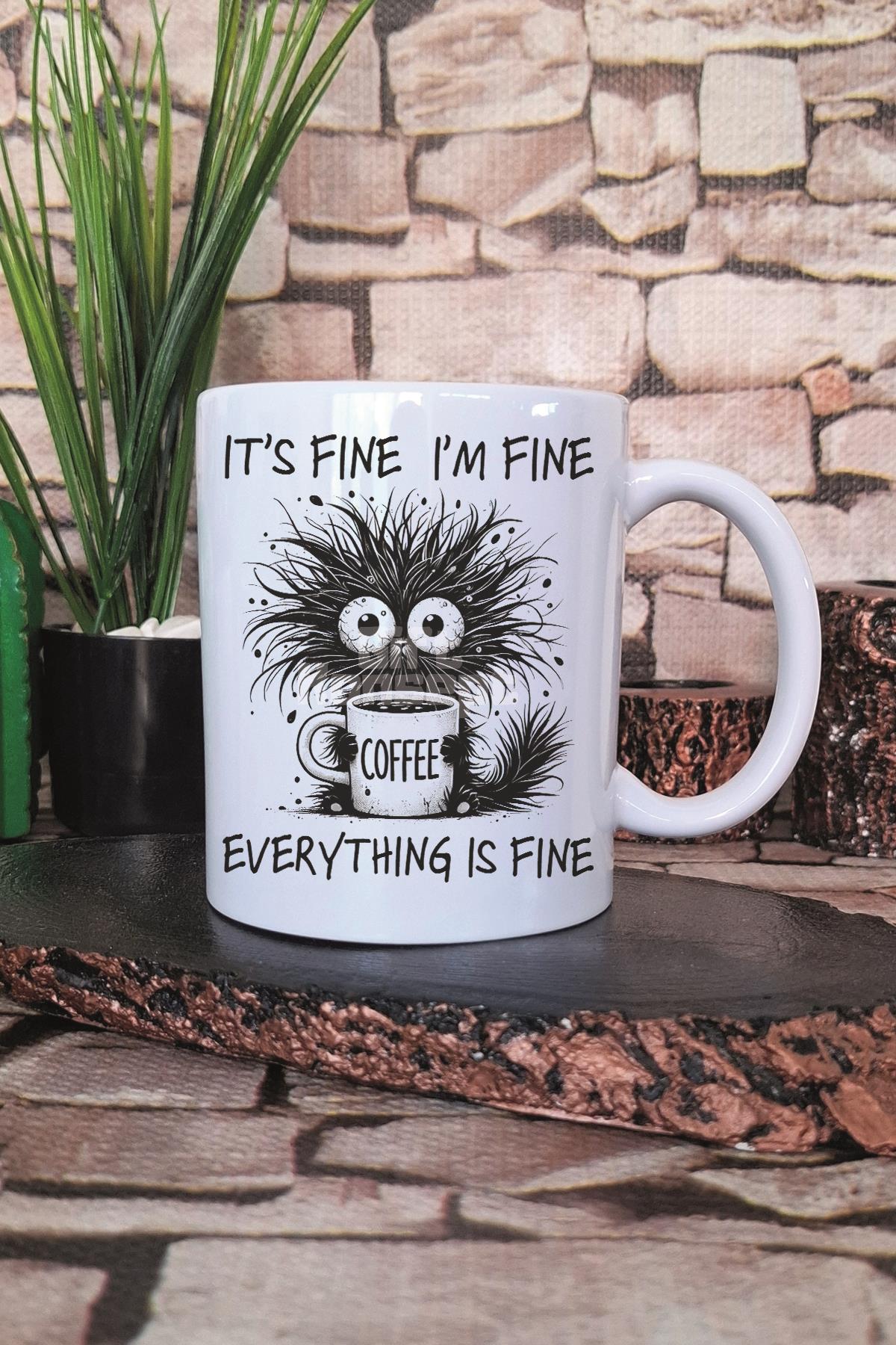 Its Fine I Am Fine Yazılı Komik Her Şey Yolunda Mizahı Hediye Baskılı Kupa Bardak