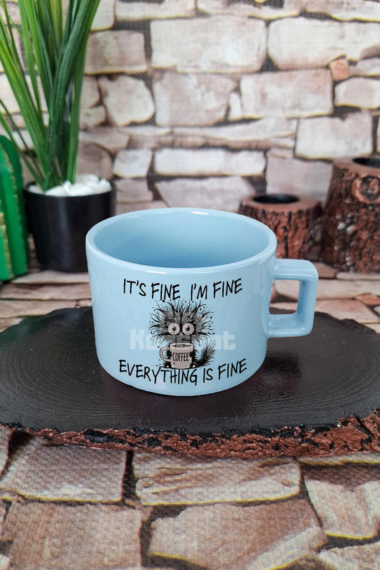 Its Fine I Am Fine Yazılı Komik Her Şey Yolunda Mizahı Kare Kulplu Fincan Mavi Kupa Bardak