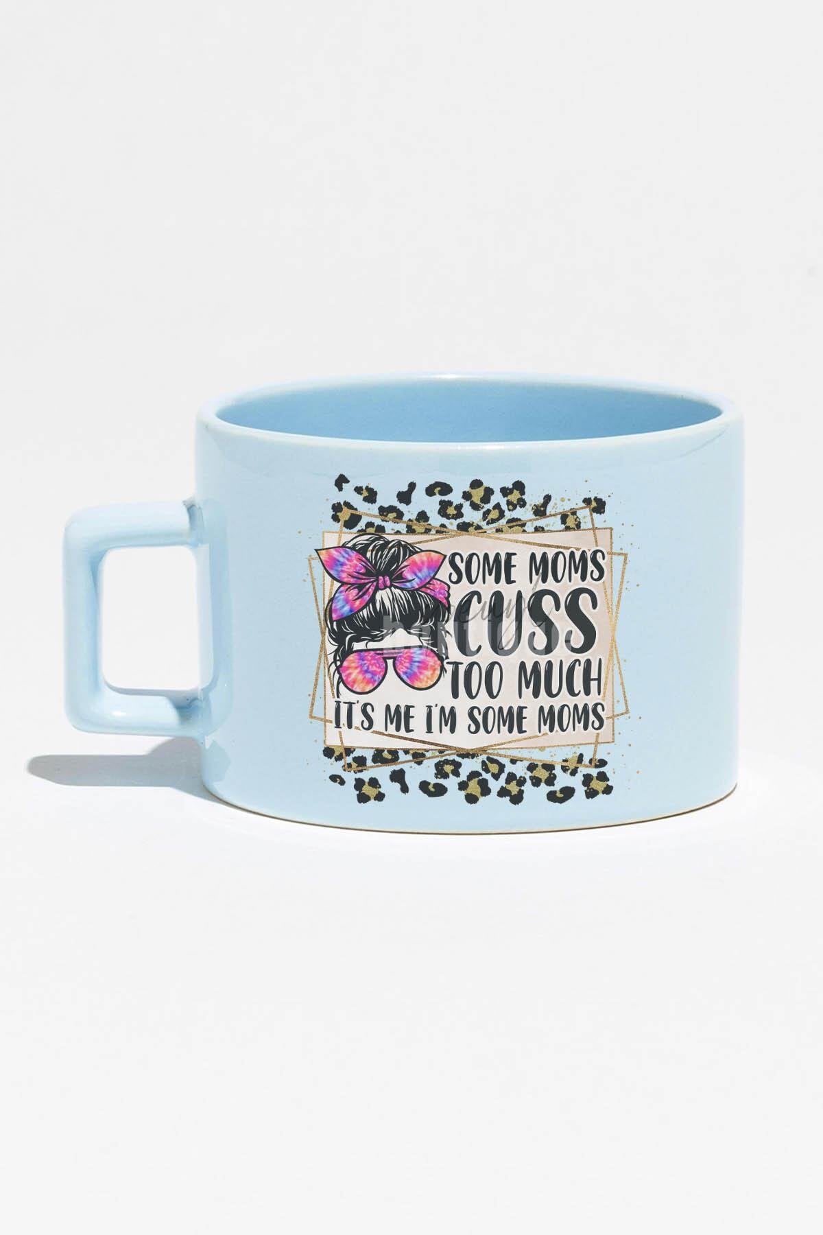 It's Me I Am The Some Moms Baskılı Anneler Günü Hediyelik Mavi Dikdörtgen Kulplu Fincan Kupa Bardak