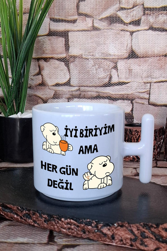 İyi Biriyim Ama Her Gün Değil Baskılı Eğlenceli Hediyelik T Kulplu Latte Fincanı Kupa Bardak