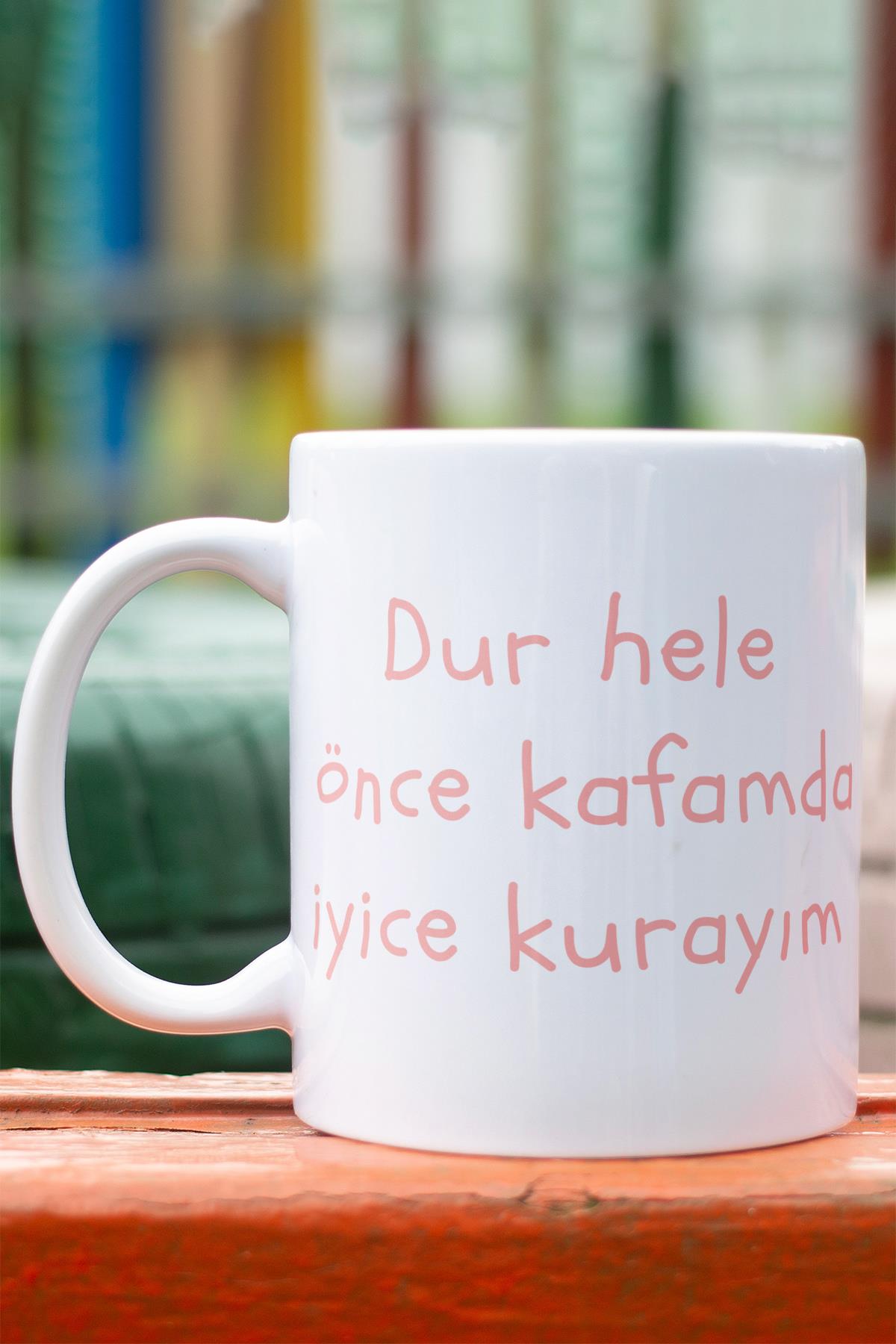 Kafamda İyice Kurayım Baskılı Komik Hediyelik Kupa Bardak