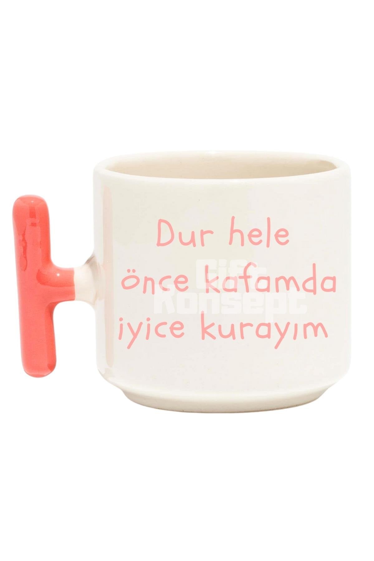 Kafamda İyice Kurayım Baskılı Komik Pembe T Kulp Latte Fincanı Kupa Bardak