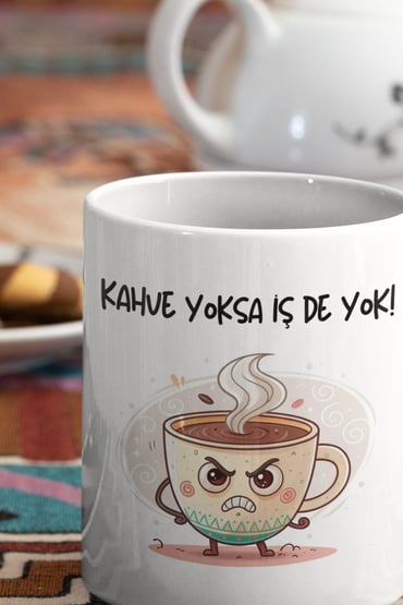 Kahve Yoksa İş De Yok Baskılı Eğlenceli Komik Hediyelik Beyaz Kupa Bardak