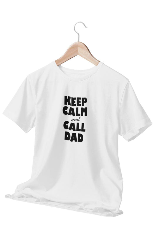 Keep Calm And Call Dad Baba Baskılı Eğlenceli Hediyelik Beyaz Unisex T-Shirt