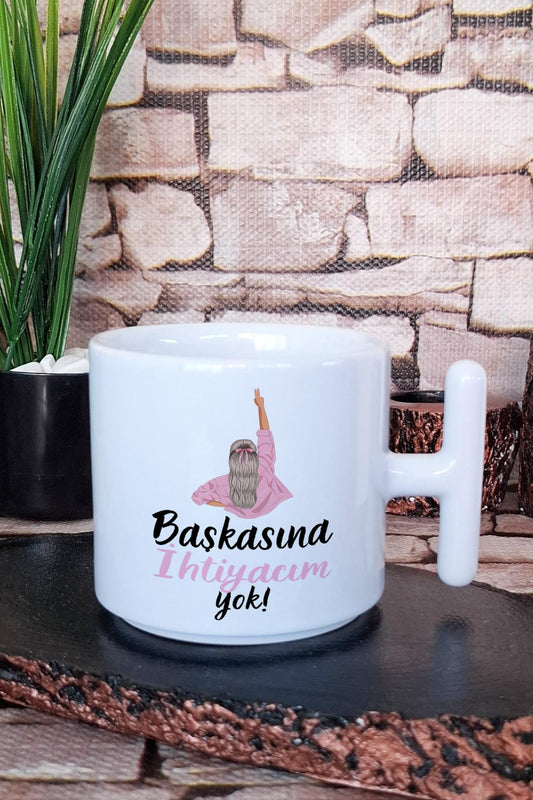 Kimseye İhtiyacım Yok Baskılı Hediyelik Motivasyon T Kulplu Latte Fincanı Kupa Bardak