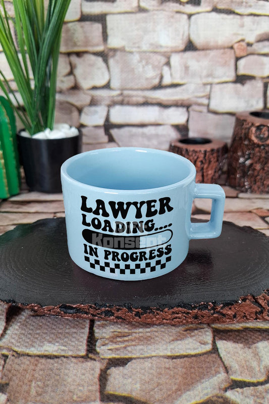 Lawyer Loading...... In Progress Yazılı Komik Avukat Kare Kulplu Fincan Mavi Kupa Bardak