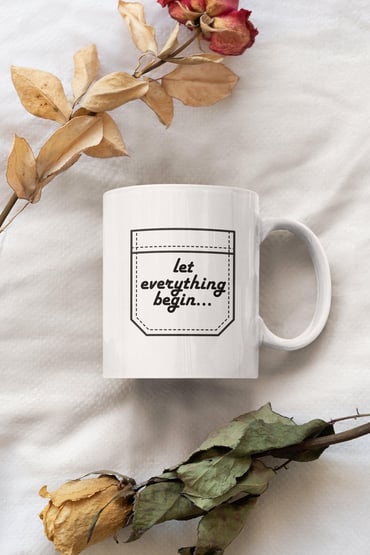 Let Everything Begin... Yazı Baskıklı Kupa Bardak