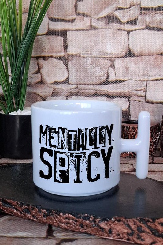 Mentally Spicy Baskılı Komik Esprili Kişilik Hediyelik Baskılı T Kulplu Latte Fincanı Kupa Bardak
