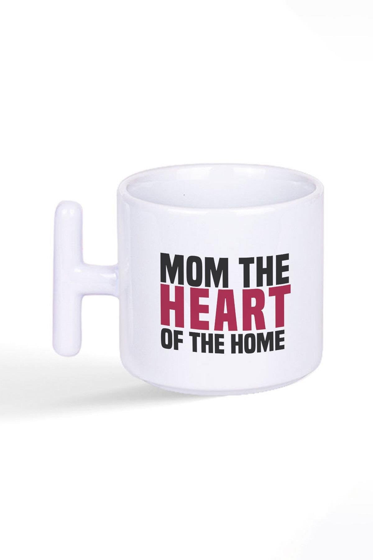 Mom The Heart Of The Home Anneler Günü Hediye Baskılı Latte Fincanı T Kulplu Kupa Bardak
