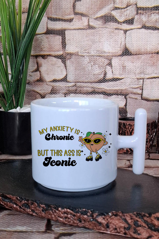 My anxiety chronic, this ass iconic Komik Hediyelik Baskılı T Kulplu Latte Fincanı Kupa Bardak