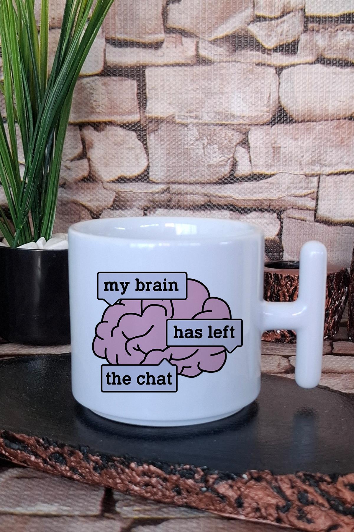 My brain has left the chat Komik Beyin Hediyelik Baskılı T Kulplu Latte Fincanı Kupa Bardak