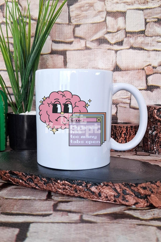 My brain has too many tabs open Komik Zihin Hediyelik Baskılı Çay Kahve Sunum Kupa Bardak