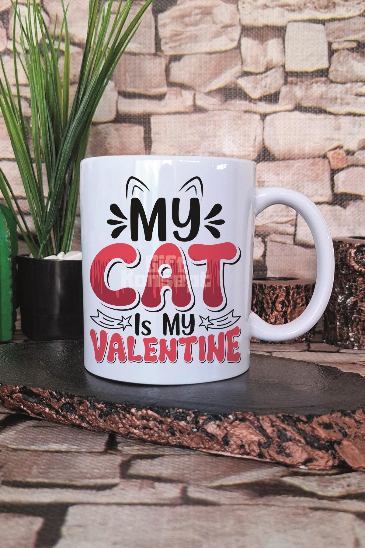 My Cat Is My Valentine Baskılı Kedisever Sevgililer Günü Hediye Baskılı Kupa Bardak