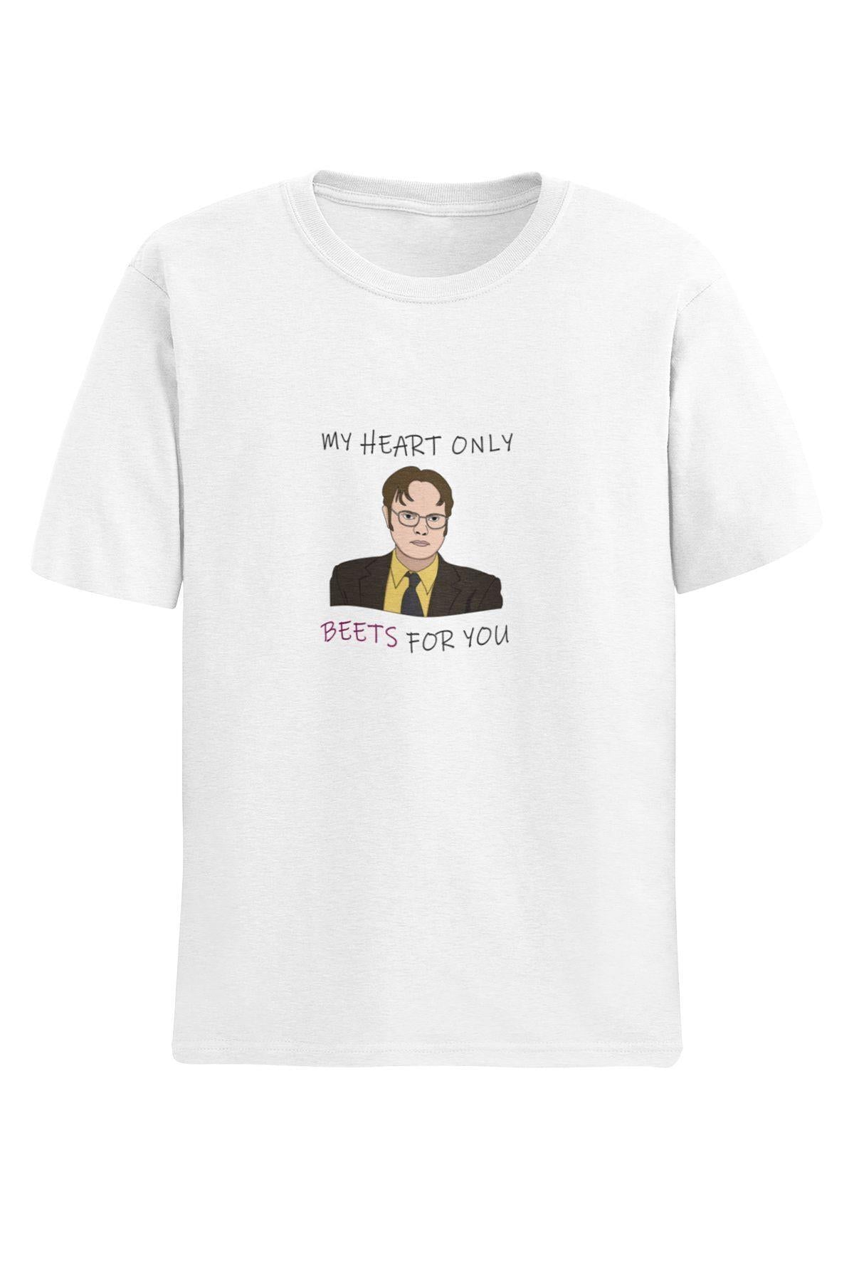 My Heart Only Beets For You Dwight Schrute The Office Temalı Eğlenceli Beyaz Unisex T-Shirt