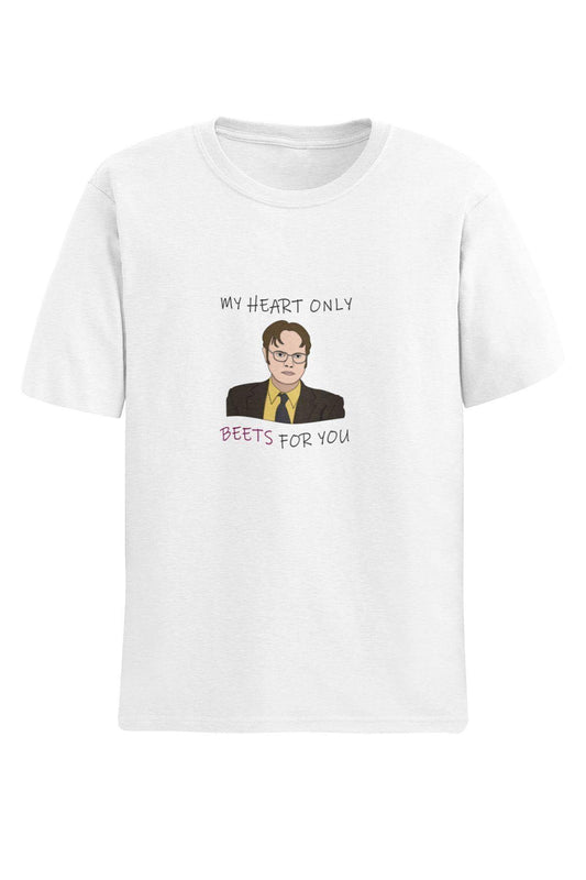 My Heart Only Beets For You Dwight Schrute The Office Temalı Eğlenceli Beyaz Unisex T-Shirt